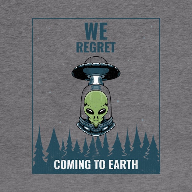 UFO (WE REGRET COMING TO EARTH) by Katebi Designs